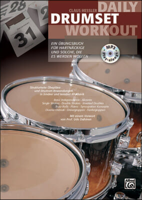 Daily Drumset Workout: Ein &#220;bungsbuch F&#252;r Hartn&#228;ckige Und Solche, Die Es Werden Wollen, Book &amp; MP3 CD