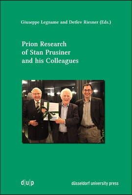 Prion Research of Stan Prusiner and His Colleagues