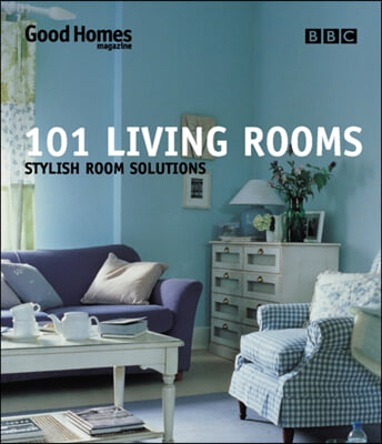 Good Homes : 101 Living Rooms