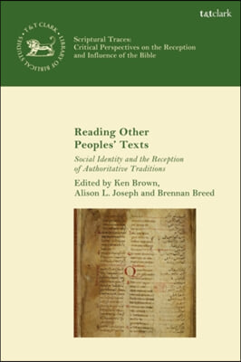 Reading Other Peoples&#39; Texts: Social Identity and the Reception of Authoritative Traditions