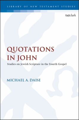 Quotations in John: Studies on Jewish Scripture in the Fourth Gospel