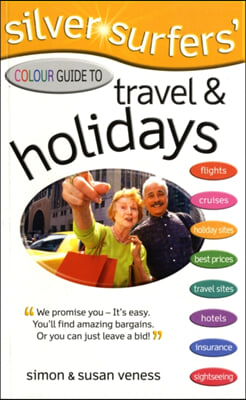 Silver Surfers&#39; Colour Guide to Travel &amp; Holidays