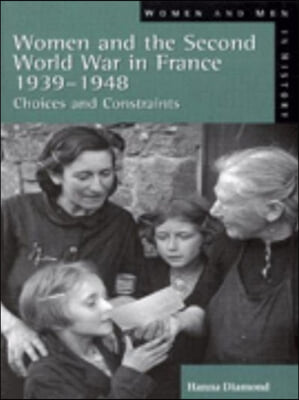 Women and the Second World War in France, 1939-1948