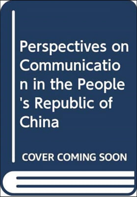 Perspectives on Communication in the People's Republic of China