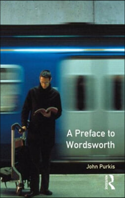 A Preface to Wordsworth: Revised Edition