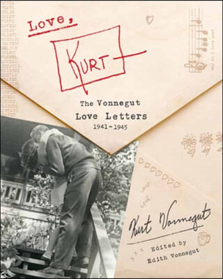 Love, Kurt: The Vonnegut Love Letters, 1941-1945