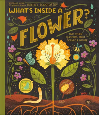 What&#39;s Inside a Flower?: And Other Questions about Science &amp; Nature