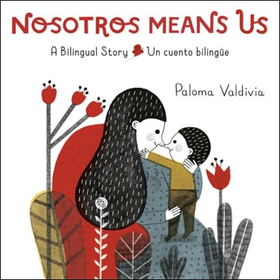 Nosotros Means Us: Un Cuento Biling&#252;e / A Bilingual Story