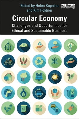 Circular Economy: Challenges and Opportunities for Ethical and Sustainable Business