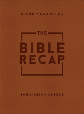 The Bible Recap: A One-Year Guide to Reading and Understanding the Entire Bible, Deluxe Edition - Brown Imitation Leather