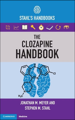 The Clozapine Handbook: Stahl's Handbooks