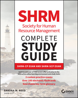 Shrm Society for Human Resource Management Complete Study Guide: Shrm-Cp Exam and Shrm-Scp Exam