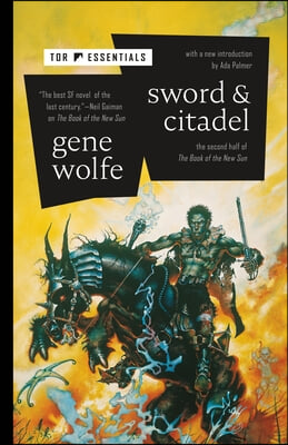 Sword &amp; Citadel: The Second Half of the Book of the New Sun