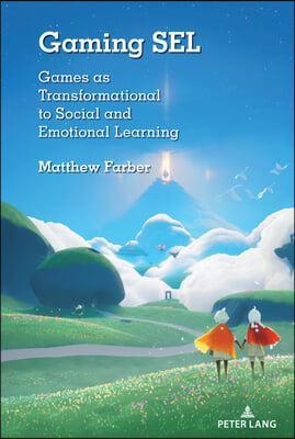 Gaming Sel: Games as Transformational to Social and Emotional Learning