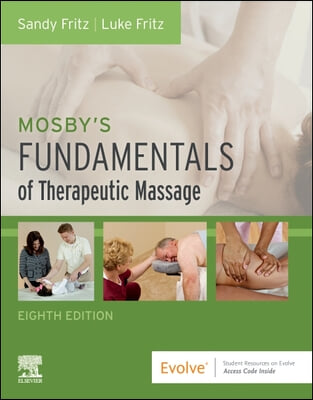 Mosby&#39;s Fundamentals of Therapeutic Massage