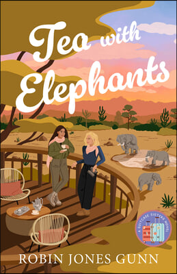 Tea with Elephants: A Suitcase Sisters Novel