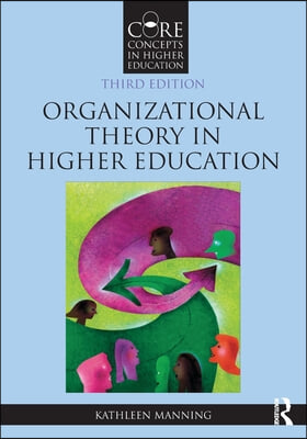 Organizational Theory in Higher Education