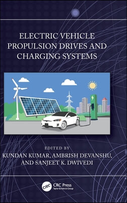 Electric Vehicle Propulsion Drives and Charging Systems