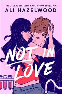 Not in Love: From the Bestselling Author of the Love Hypothesis