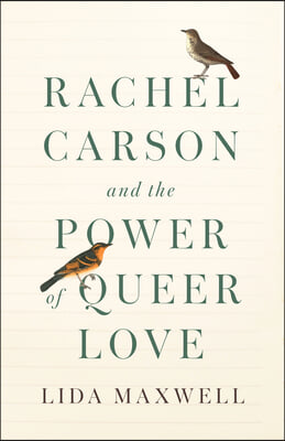 Rachel Carson and the Power of Queer Love