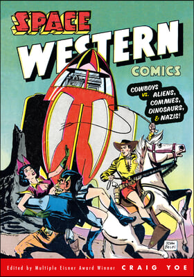 Space Western Comics: Cowboys vs. Aliens, Commies, Dinosaurs, & Nazis!