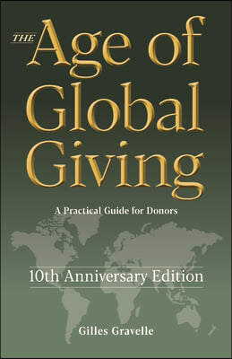 The Age of Global Giving (10th Anniversary Edition): A Practical Guide for Donors