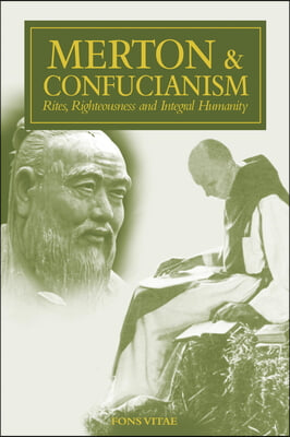 Merton &amp; Confucianism: Rites, Righteousness and Integral Humanity