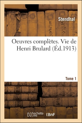 Oeuvres completes. Vie de Henri Brulard. Tome 1