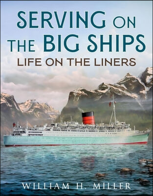 Serving on the Big Ships: Life on the Liners