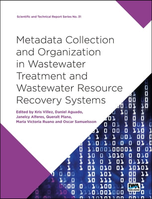 Meta-Data Collection and Organization in Wastewater Treatment and Wastewater Resource Recovery Systems