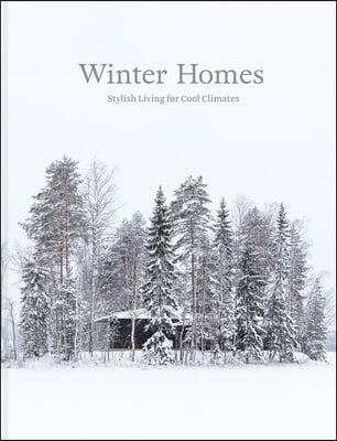 Winter Homes: Stylish Living for Cool Climates