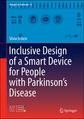 Inclusive Design of a Smart Device for People with Parkinson&#39;s Disease