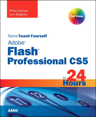 Sams Teach Yourself Flash Professional Cs5 in 24 Hours