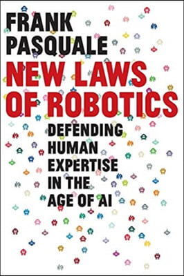 New Laws of Robotics: Defending Human Expertise in the Age of AI (Hardcover)