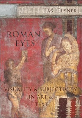 Roman Eyes: Visuality &amp; Subjectivity in Art &amp; Text