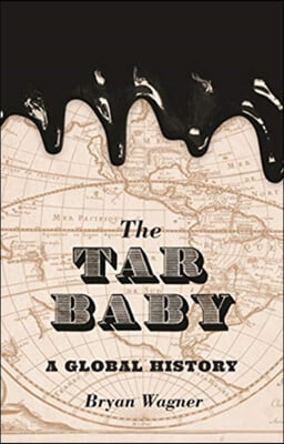 The Tar Baby: A Global History