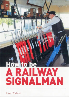 How to be a Railway Signalman