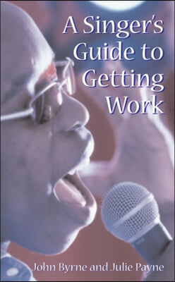 A Singer&#39;s Guide to Getting Work