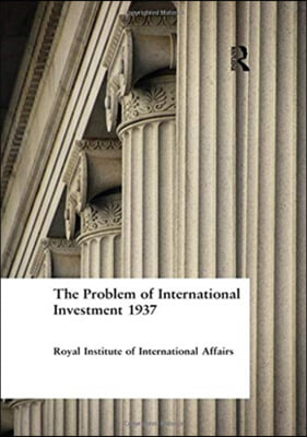 The Problem of International Investment 1937