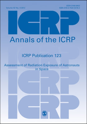 Icrp Publication 123: Assessment of Radiation Exposure of Astronauts in Space