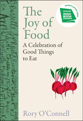 The Joy of Food: A Celebration of Good Things to Eat