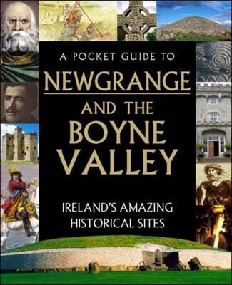 A Pocket Guide to Newgrange and the Boyne Valley