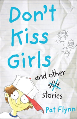 Don't Kiss Girls and Other Silly Stories