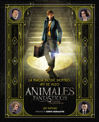 magia desde dentro: asi se hizo Animales fantasticos y donde encontrarlos