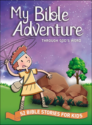 My Bible Adventure Through God&#39;s Word: 52 Bible Stories for Kids