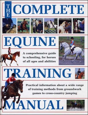 The Complete Equine Training Manual