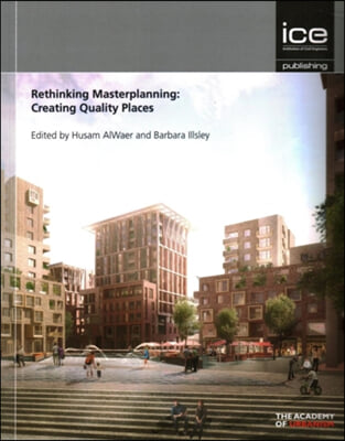 Rethinking Masterplanning: Creating Quality Places