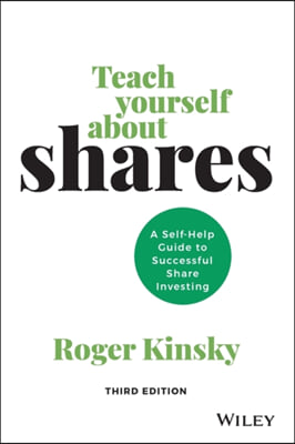 Teach Yourself About Shares: A self-help guide tosuccessful share investing, Third Edition