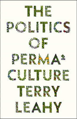 The Politics of Permaculture