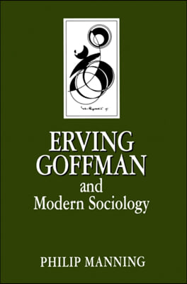 Erving Goffman and Modern Sociology